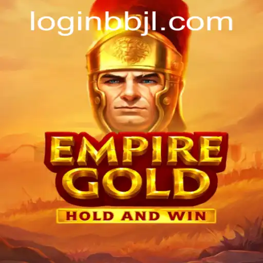 Exploring the Thrilling World of EmpireGold with BBJL Dynamics